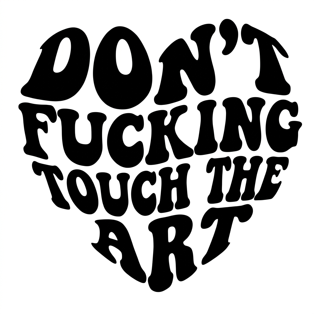 Don’t fucking touch the art heart Sticker