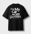 I drop my car not my clothes tee