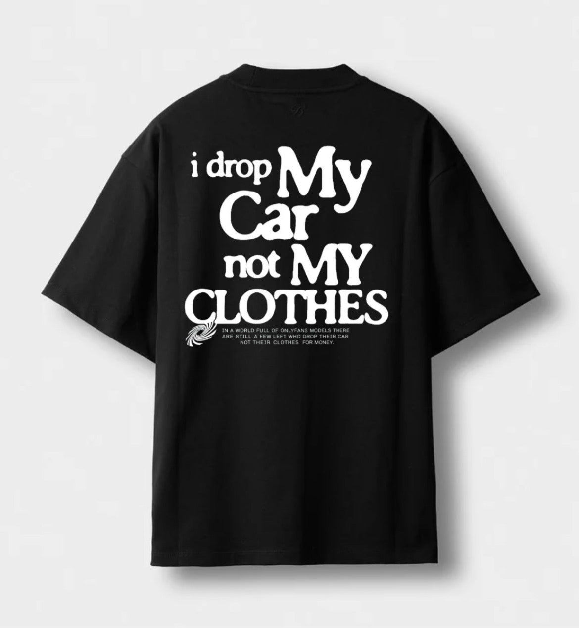 I drop my car not my clothes tee